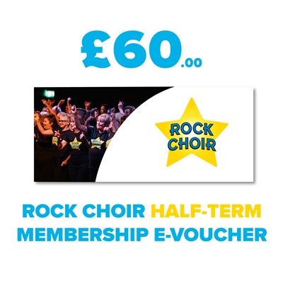 £60  Rock Choir Half-Term Membership - E-voucher